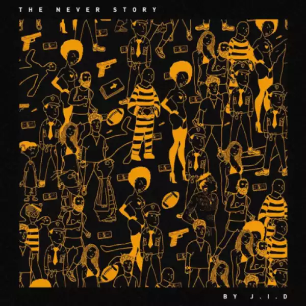 The Never Story BY J.i.d